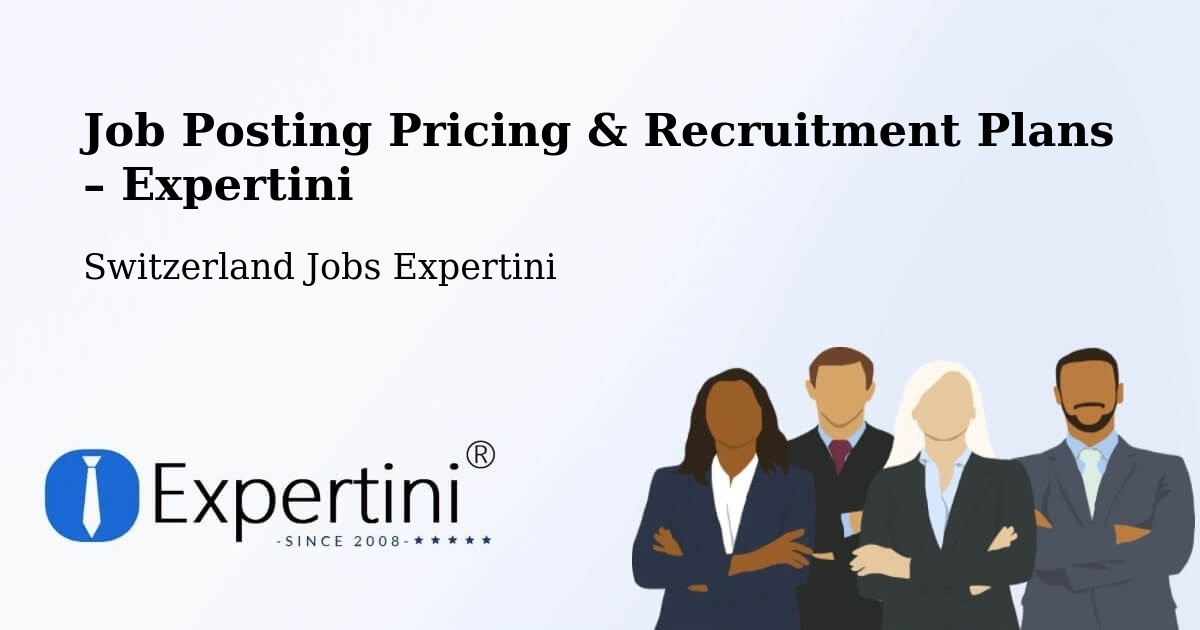 Job Posting Pricing & Recruitment Plans – Mühlethurnen - Mühlethurnen, Switzerland Jobs Expertini